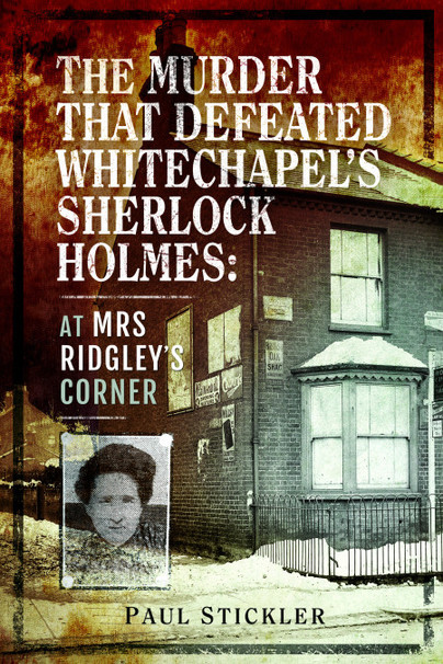 The Murder that Defeated Whitechapel's Sherlock Holmes