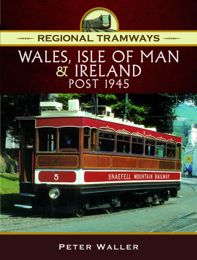 Regional Tramways - Wales, Isle of Man and Ireland, Post 1945