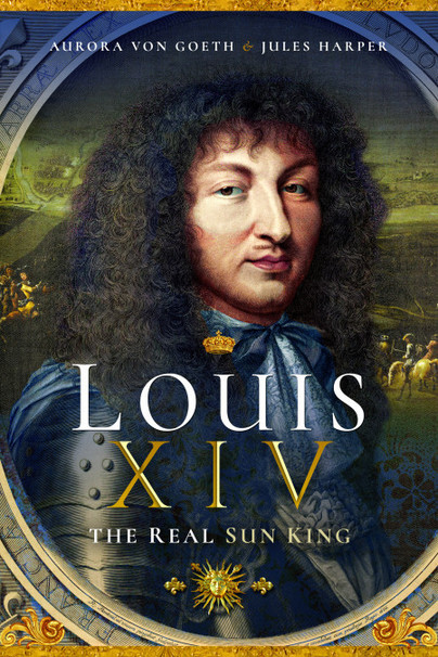 Louis XIV, the Real Sun King