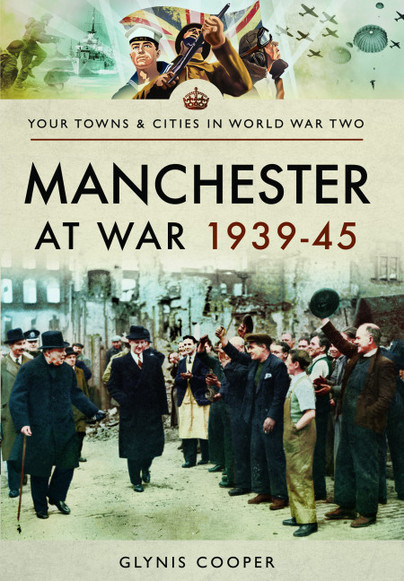 Manchester at War 1939–45