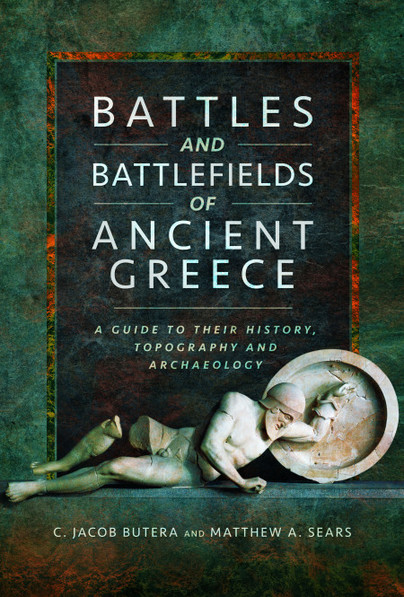 Battles and Battlefields of Ancient Greece