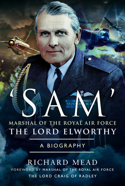 ‘Sam’ Marshal of the Royal Air Force the Lord Elworthy