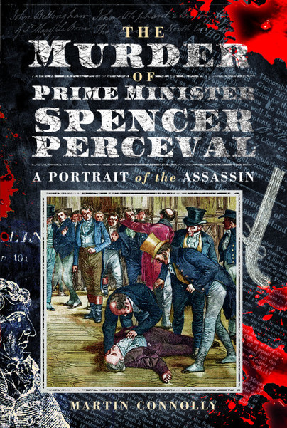 The Murder of Prime Minister Spencer Perceval