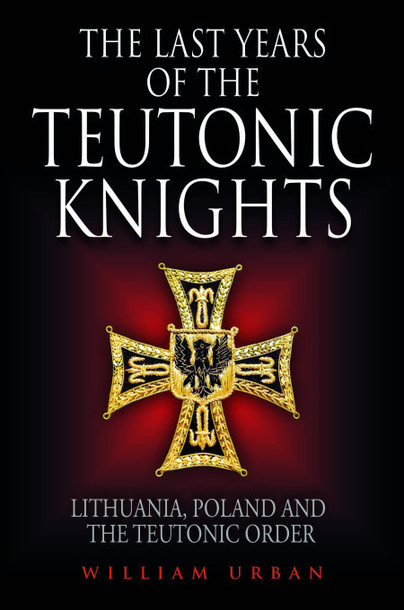 The Last Years of the Teutonic Knights