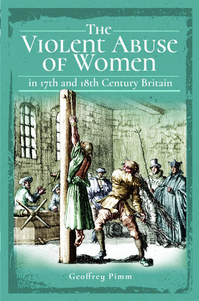 The Violent Abuse of Women in 17th and 18th Century Britain