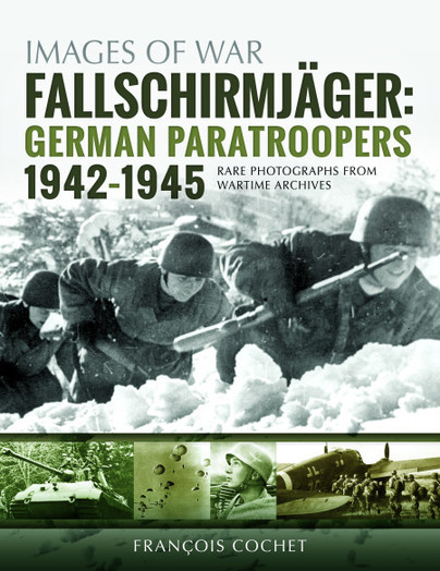 Fallschirmjäger: German Paratroopers - 1942–1945