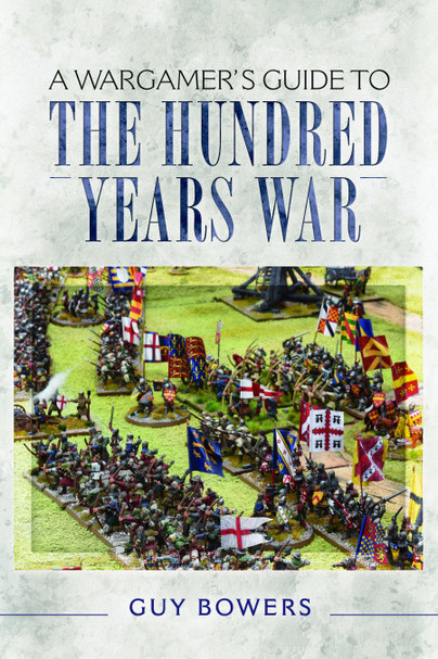 A Wargamer's Guide to The One Hundred Years War
