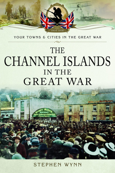 The Channel Islands in The Great War
