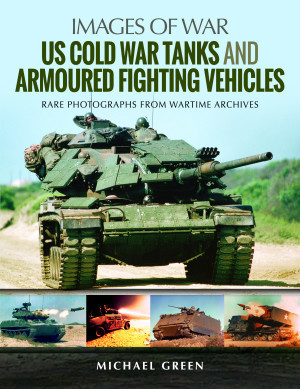 US Cold War Tanks and Armoured Fighting Vehicles