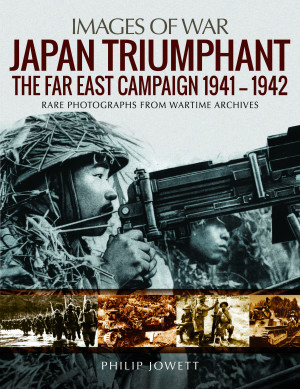 Japan Triumphant: The Far East Campaign, 1941–1942