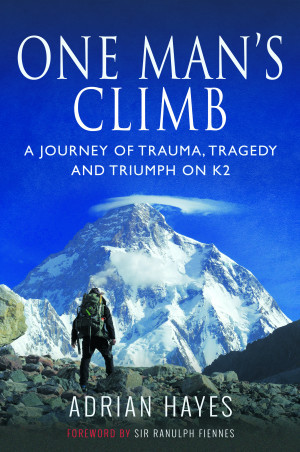 One Man's Climb: A Journey of Trauma, Tragedy and Triumph on K2