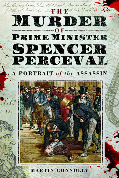 The Murder of Prime Minister Spencer Perceval