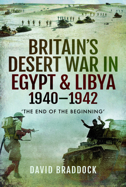 Britain’s Desert War in Egypt and Libya 1940–1942