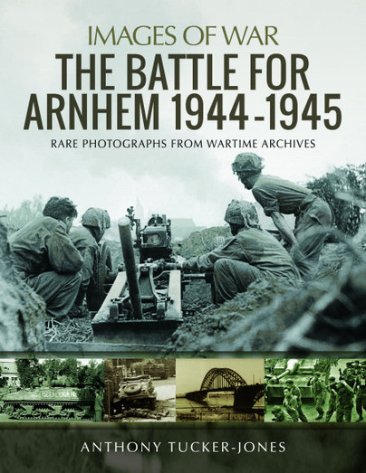 The Battle for Arnhem 1944-1945