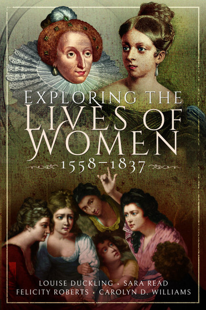 Exploring the Lives of Women, 1558–1837