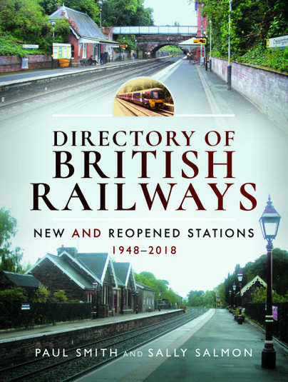 Directory of British Railways - New and Reopened Stations 1948–2018