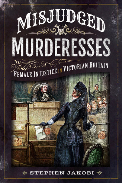 Misjudged Murderesses