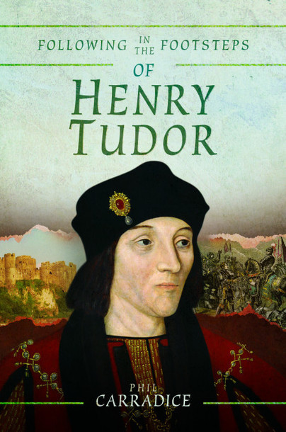 Following in the Footsteps of Henry Tudor
