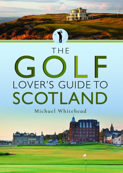 The Golf Lover's Guide to Scotland