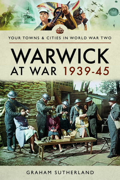 Warwick at War 1939–45