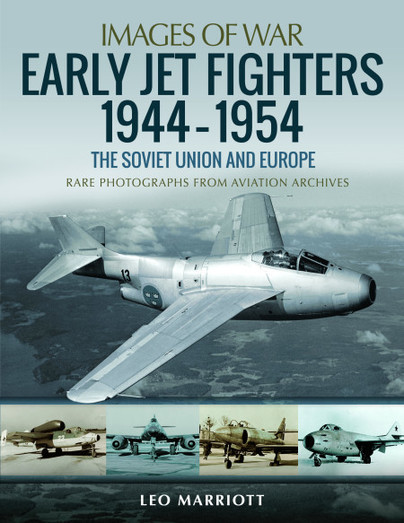 Early Jet Fighters 1944-1954: The Soviet Union and Europe