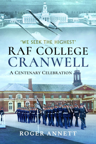 RAF College, Cranwell: A Centenary Celebration
