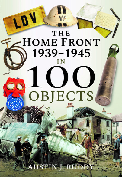 The Home Front 1939–1945 in 100 Objects
