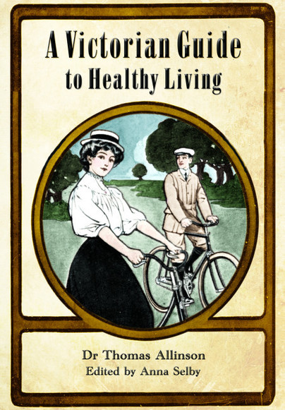 A Victorian Guide to Healthy Living