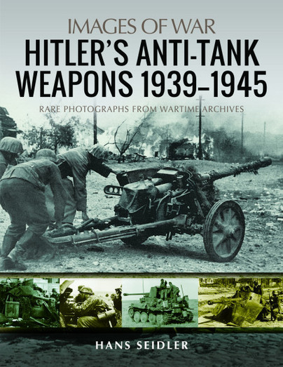 Hitler's Anti-Tank Weapons 1939–1945