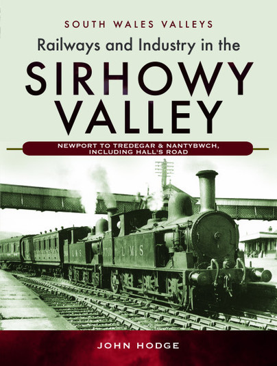 Railways and Industry in the Sirhowy Valley