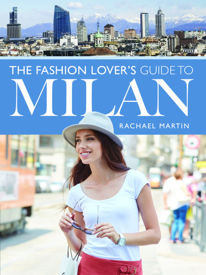 The Fashion Lover's Guide to Milan