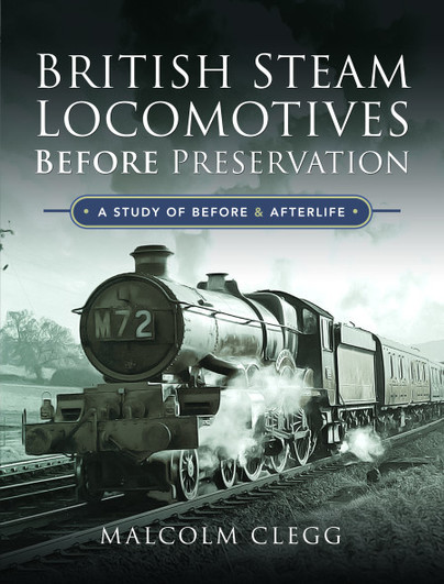 British Steam Locomotives Before Preservation