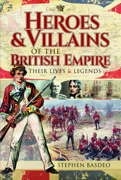 Heroes and Villains of the British Empire