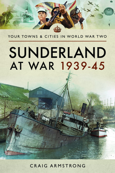 Sunderland at War 1939–45