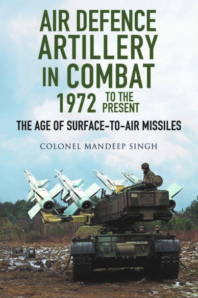 Air Defence Artillery in Combat, 1972–2018