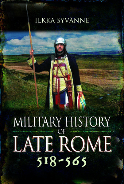 Military History of Late Rome 518–565