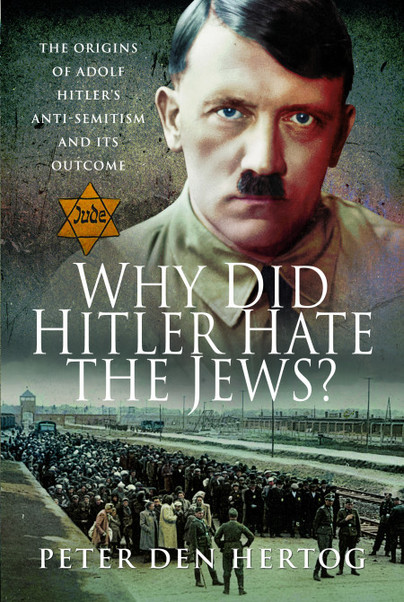 Why Did Hitler Hate the Jews?