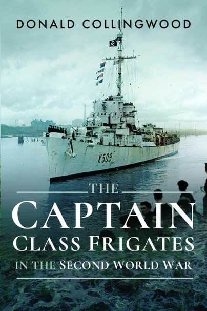 The Captain Class Frigates in the Second World War