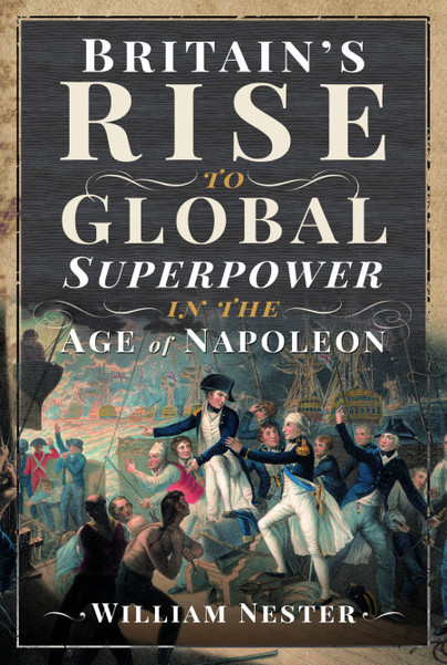 Britain's Rise to Global Superpower in the Age of Napoleon