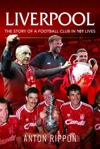 Liverpool: The Story of a Football Club in 101 Lives