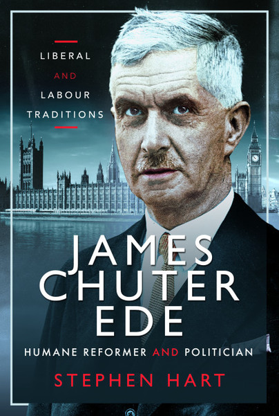 James Chuter Ede: Humane Reformer and Politician