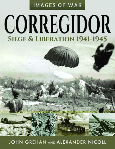 Corregidor: Siege and Liberation, 1941–1945