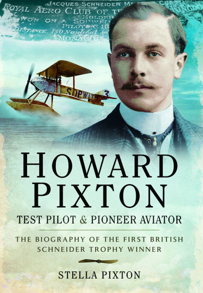 Howard Pixton – Test Pilot and Pioneer Aviator