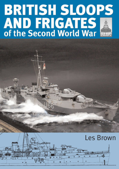 ShipCraft 27 - British Sloops and Frigates of the Second World War