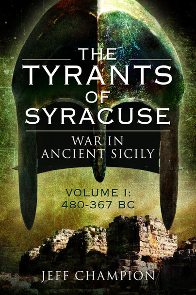 The Tyrants of Syracuse: War in Ancient Sicily