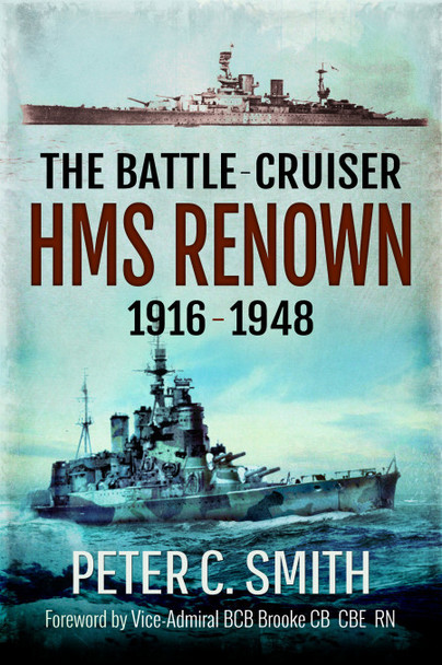 The Battle-cruiser HMS Renown 1916-48