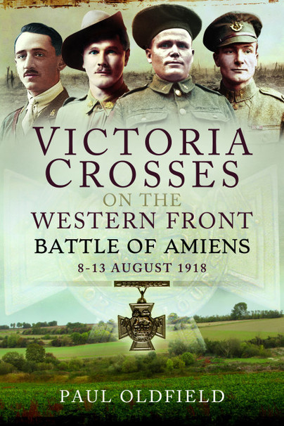 Victoria Crosses on the Western Front – Amiens, Albert & Arras