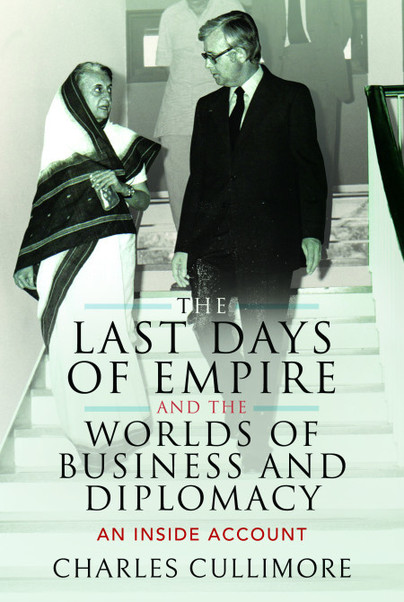 The Last Days of Empire and the Worlds of Business and Diplomacy