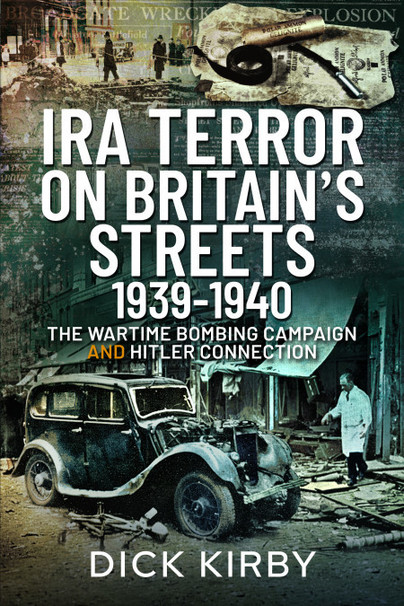 IRA Terror on Britain’s Streets 1939–1940