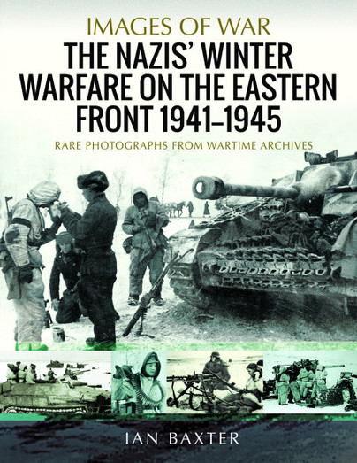 The Nazis' Winter Warfare on the Eastern Front 1941–1945